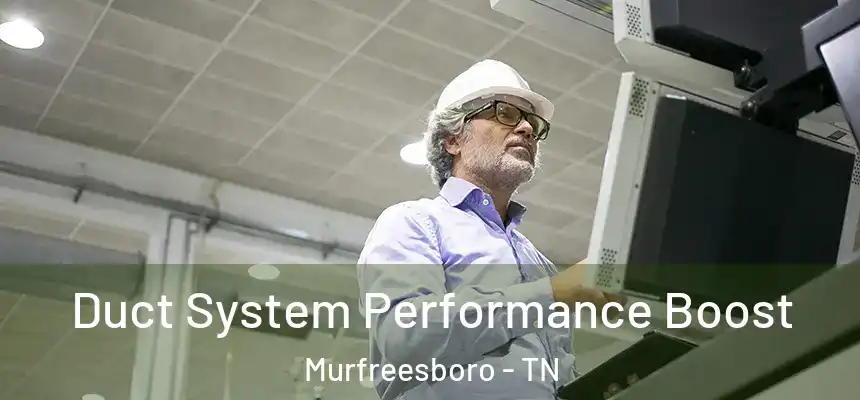  Duct System Performance Boost Murfreesboro - TN