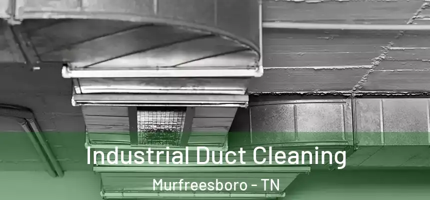 Industrial Duct Cleaning Murfreesboro - TN