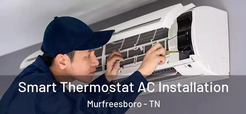 Smart Thermostat AC Installation Murfreesboro - TN